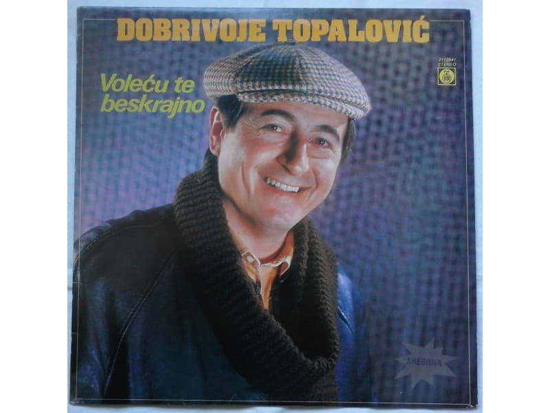 DOBRIVOJE TOPALOVIC — Volecu te beskrajno