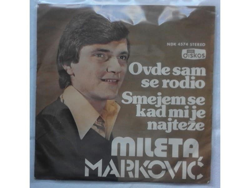 MILETA MARKOVIC — OVDE SAM SE RODIO