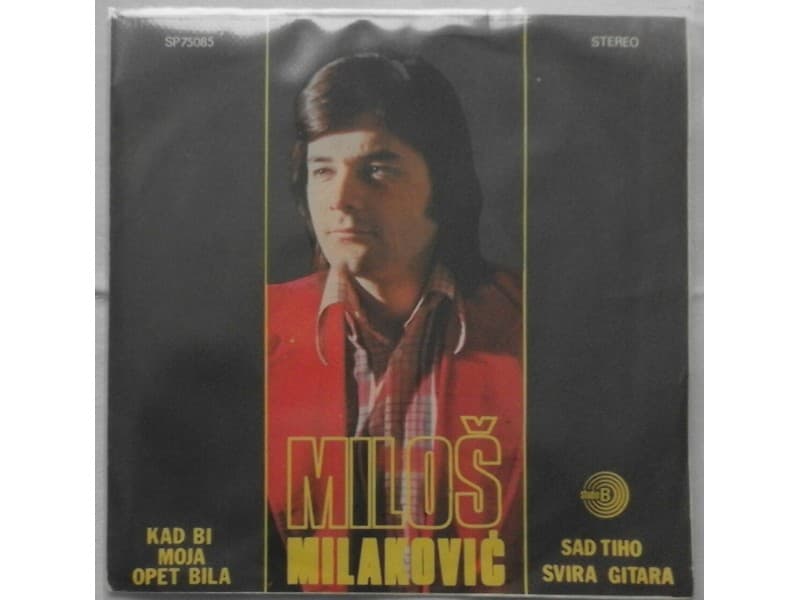 MILOS MILAKOVIC — KAD BI MOJA OPET BILA