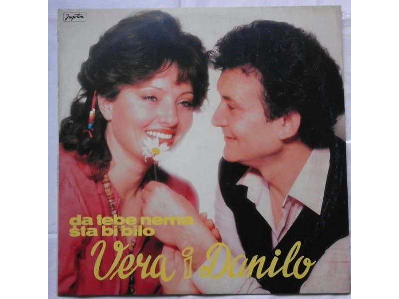 VERA I DANILO — DA TEBE NEMA STA BI BILO