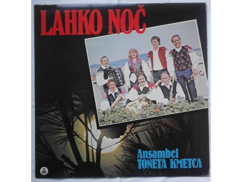 ANSAMBRL TONETA KMETCA — LAHKO NOC