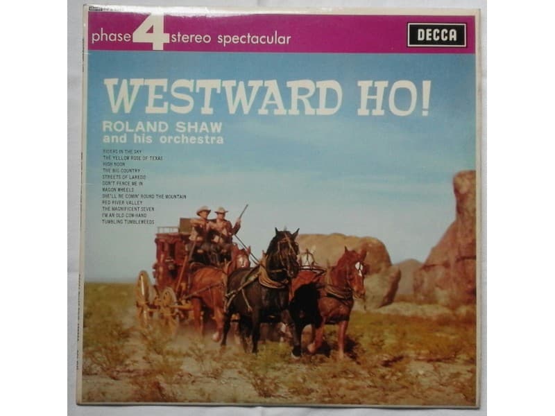 Roland Shaw and his Orchestra — Westward Ho !