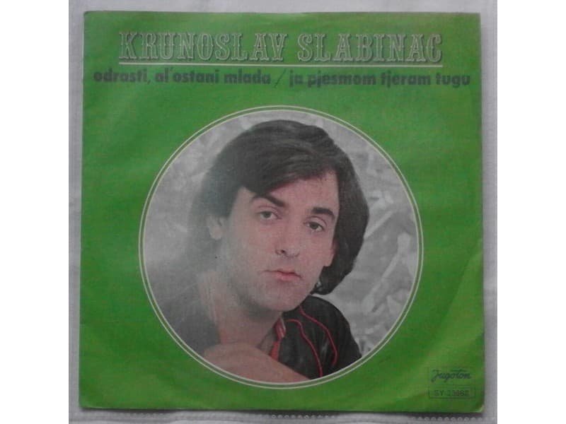 KRUNOSLAV SLABINAC — Odrasti al`ostani mlada