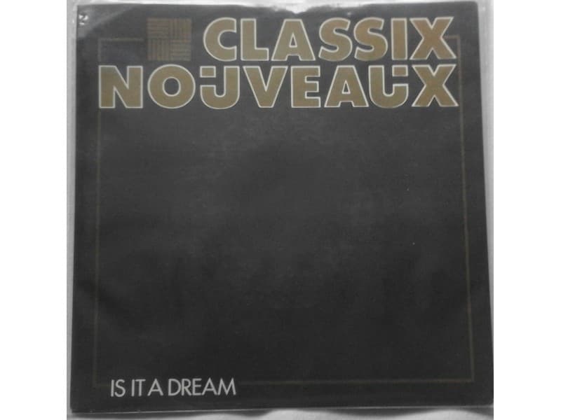 CLASSIX NOUVEAUX — IS IT A DREAM