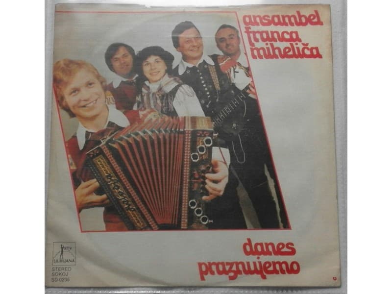 ANSAMBL FRANCA MIHELICA — Danas praznujemo