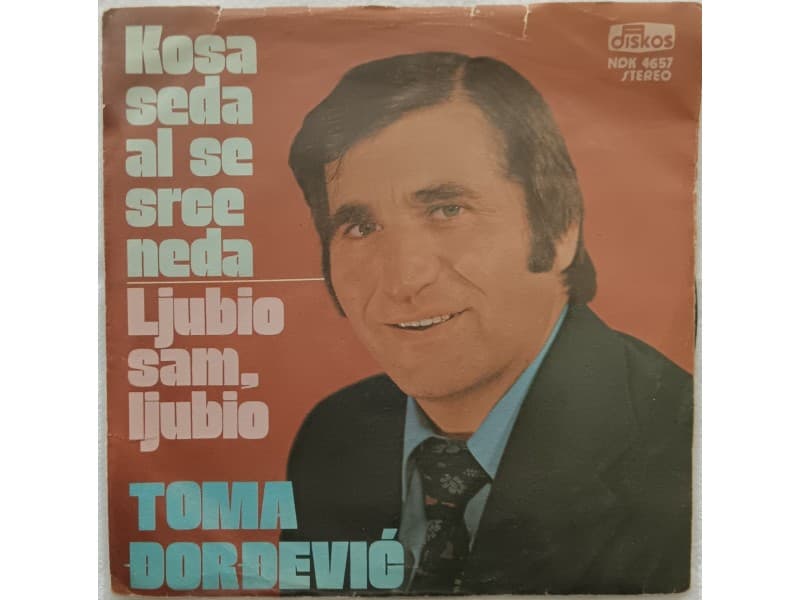 TOMA DJORDJEVIC — Kosa seda al se srce neda