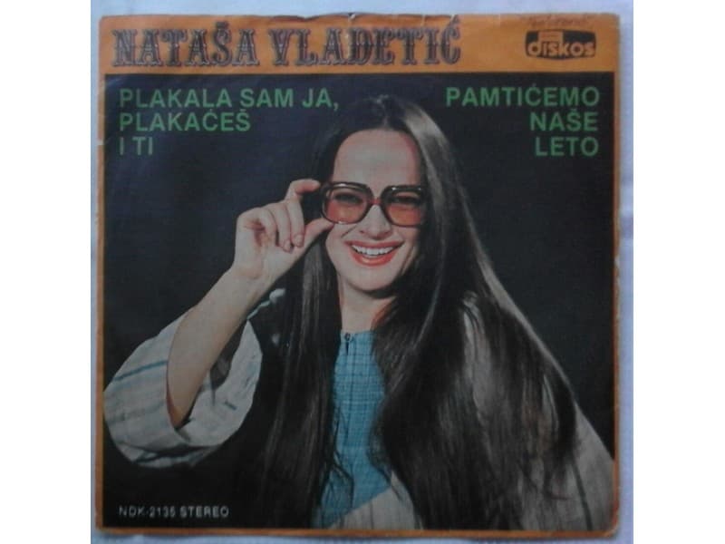 NATASA VLADETIC — Plakala sam ja,plakaces i ti