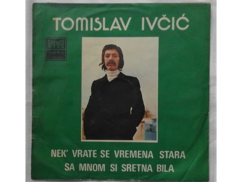 TOMISLAV IVCIC — Nek` vrate se vremena stara