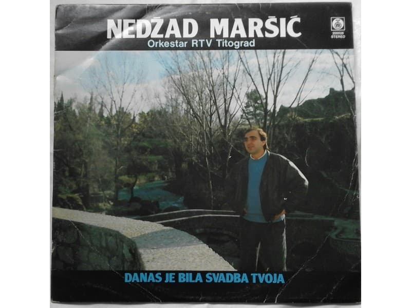 NEDZAD MARSIC — Danas je bila svadba tvoja