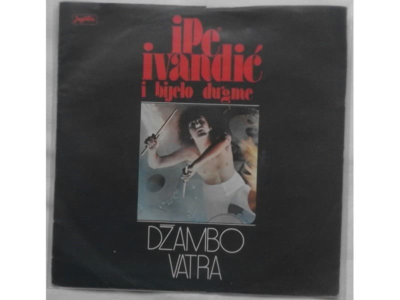 IPE IVANDIC — DZAMBO / VATRA