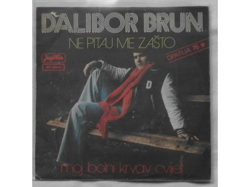 DALIBOR BRUN — NE PITAJ ME ZASTO