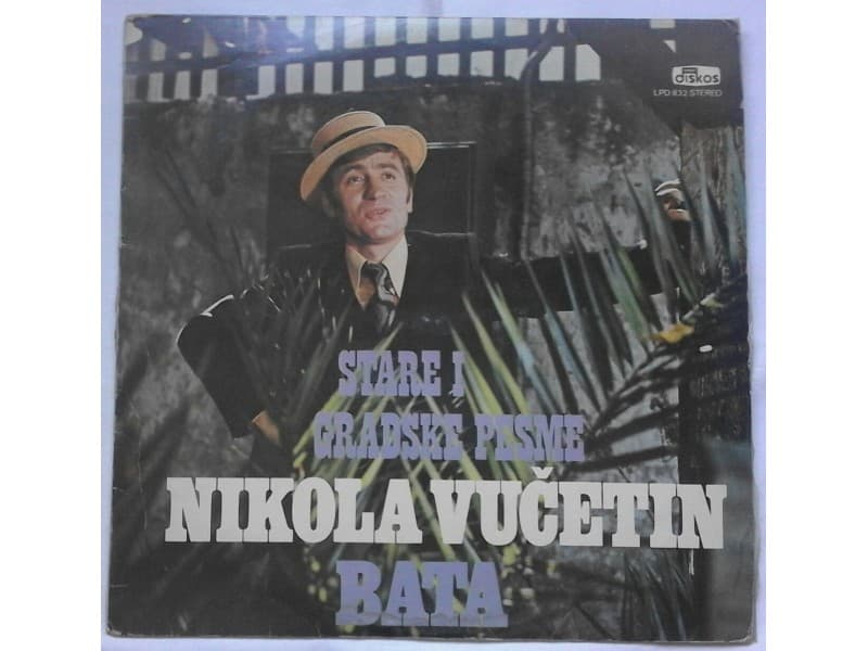 NIKOLA VUCETIN BATA — Stare i gradske pesme