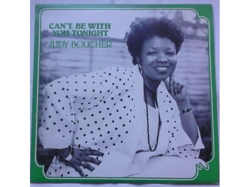 JUDY BOUCHER — Can`t be with you tonight