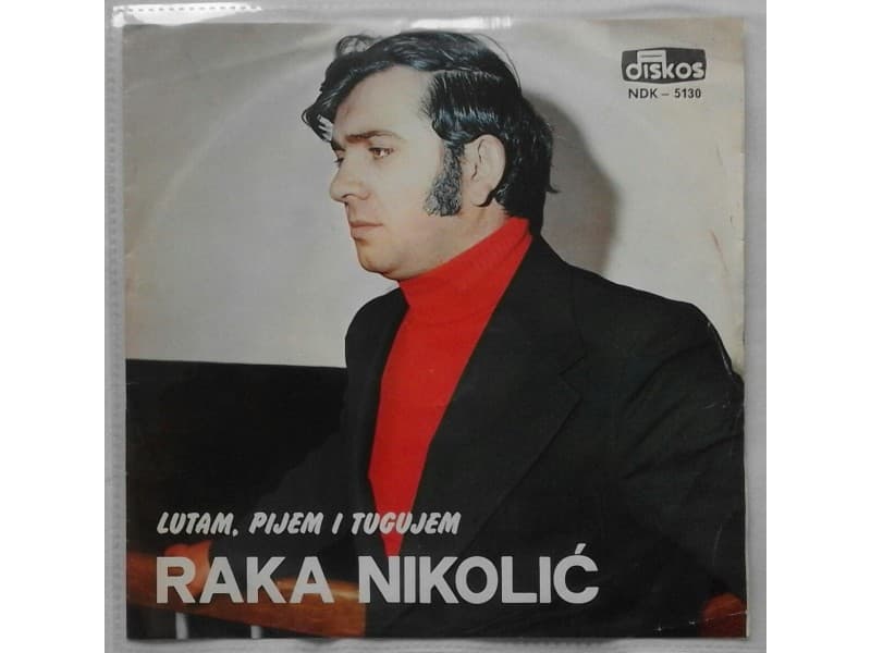 RAKA NIKOLIC — LUTAM, PIJEM I TUGUJEM