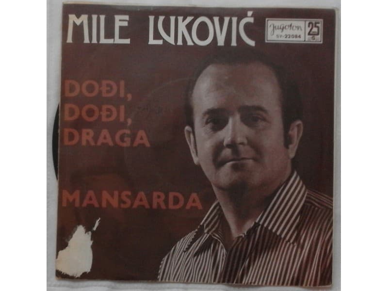 MILE LUKOVIC — DODJI, DODJI DRAGA