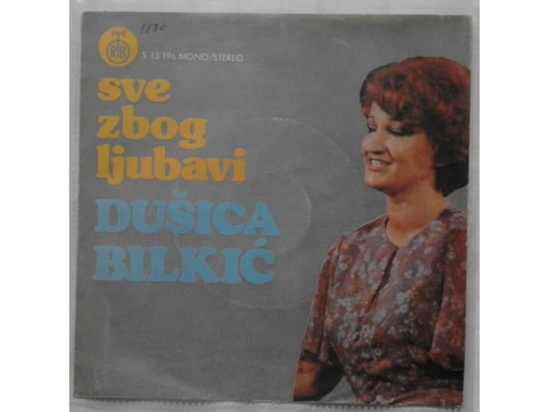 DUSICA BILKIC — SVE ZBOG LJUBAVI