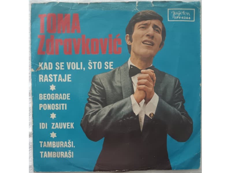 TOMA ZDRAVKOVIC — Kad se voli, sto se rastaje