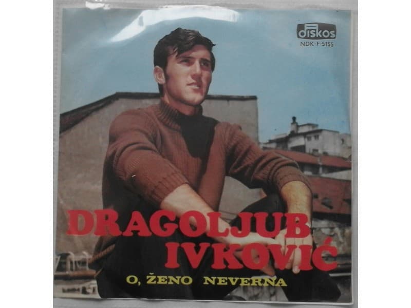 DRAGOLJUB IVKOVIC — O ZENO NEVERNA