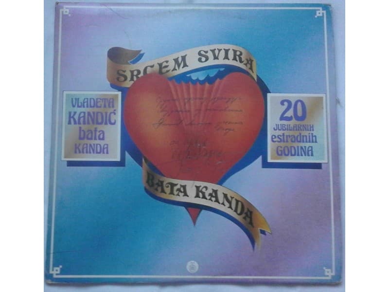 VLADETA KANDIC — SRCEM SVIRA BATA KANDA