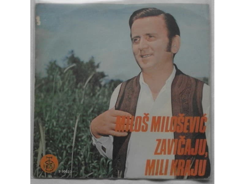 MILOS MILOSEVIC — ZAVICAJU MILI KRAJU