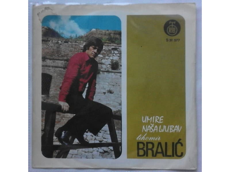 TIHOMIR BRALIC — UMIRE NASA LJUBAV