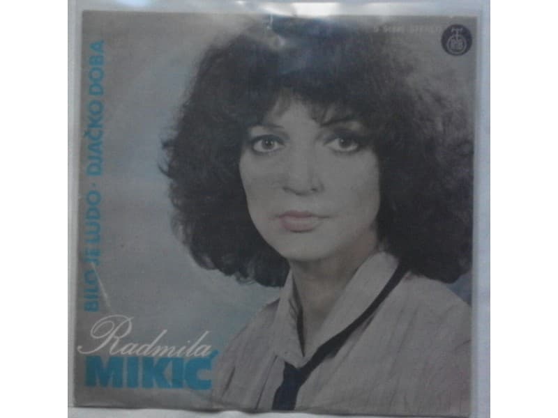 RADMILA MIKIC — BILO JE LUDO