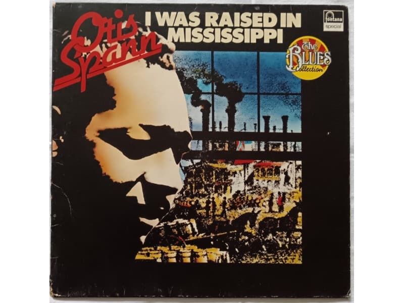 OTIS SPANN — I WAS RAISED IN MISSISSIPPI