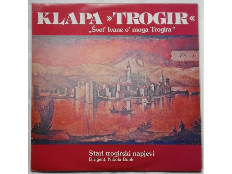 KLAPA TROGIR — Svet Ivane o` moga Trogira