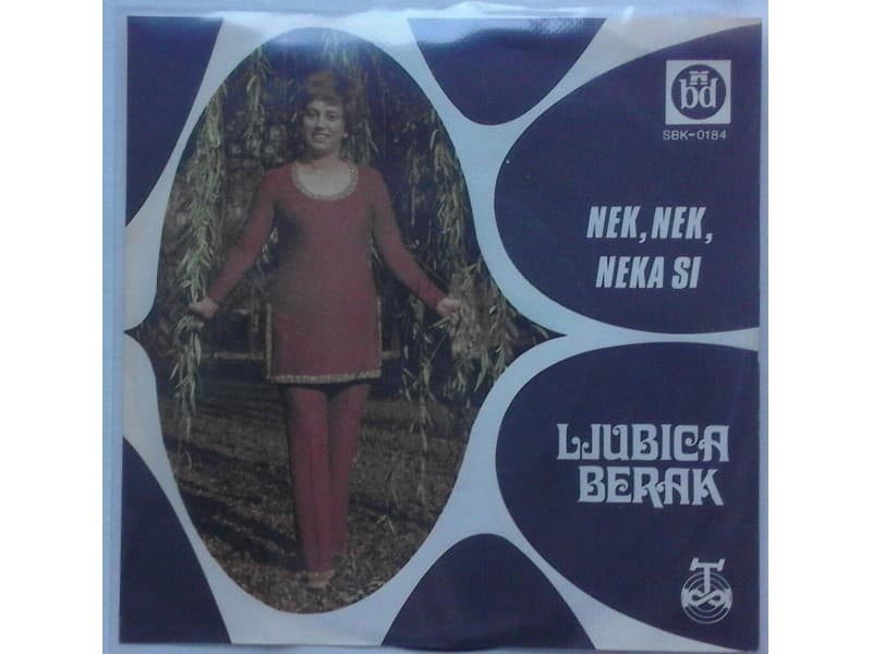 LJUBICA BERAK — NEK, NEK, NEKA SI