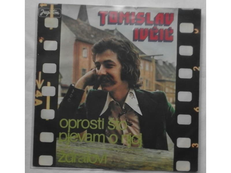 TOMISLAV IVCIC — Oprost sto pjevam o njoj