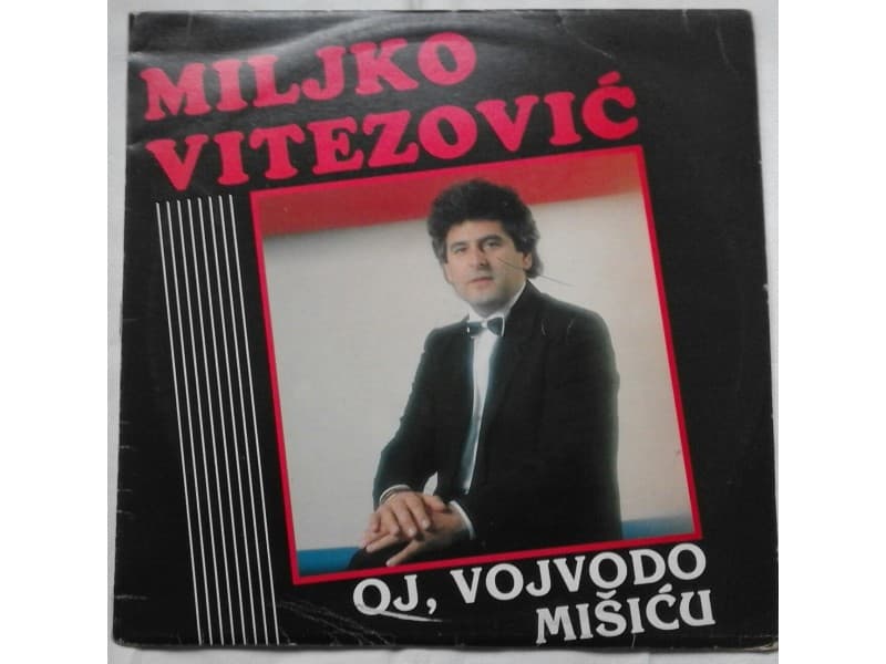 MILJKO VITEZOVIC — OJ, VOJVODO MISICU