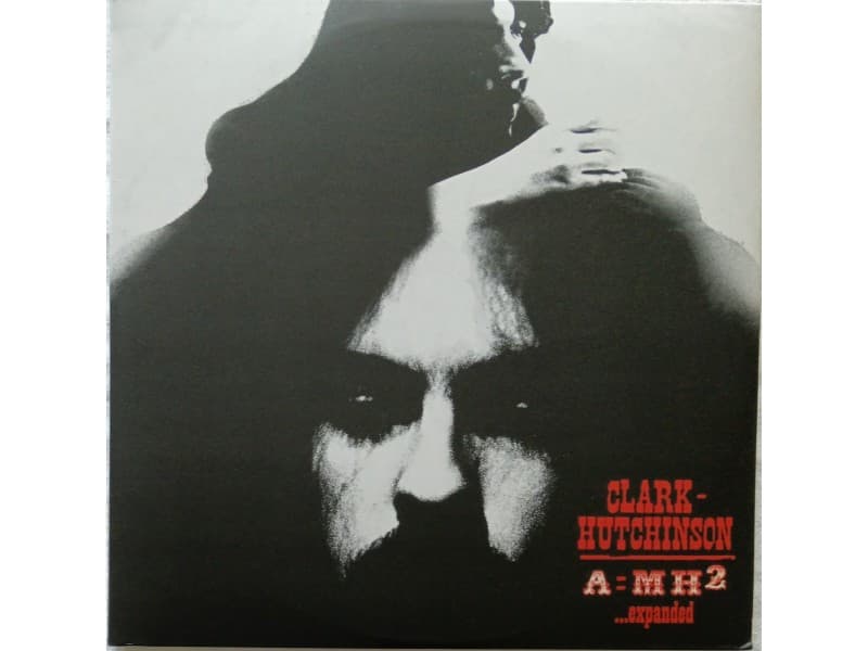 CLARK HUTCHINSON — 2LP A = MH 2...EXPANDED