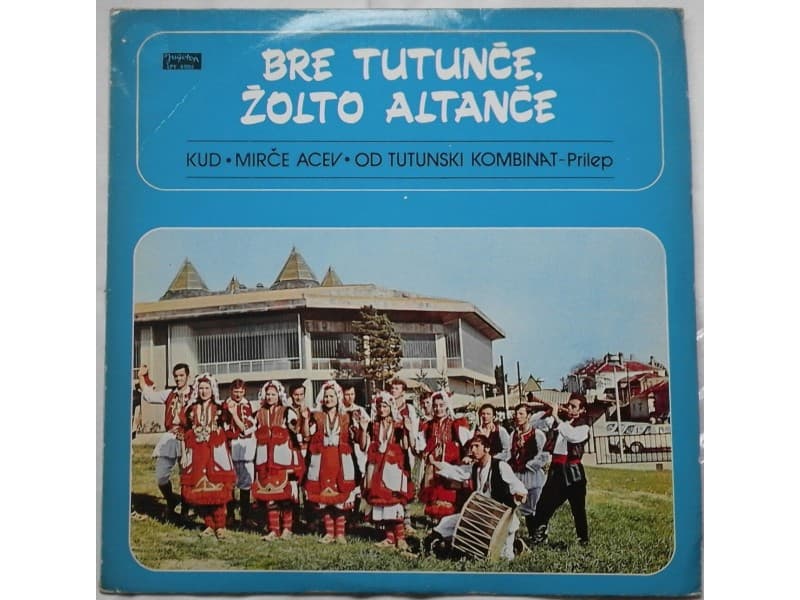 Kud MIRCE ACEV — Bre tutunce zolto altance