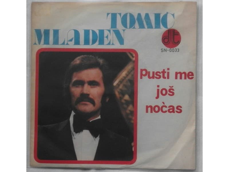 MLADEN TOMIC — PUSTI ME JOS NOCAS