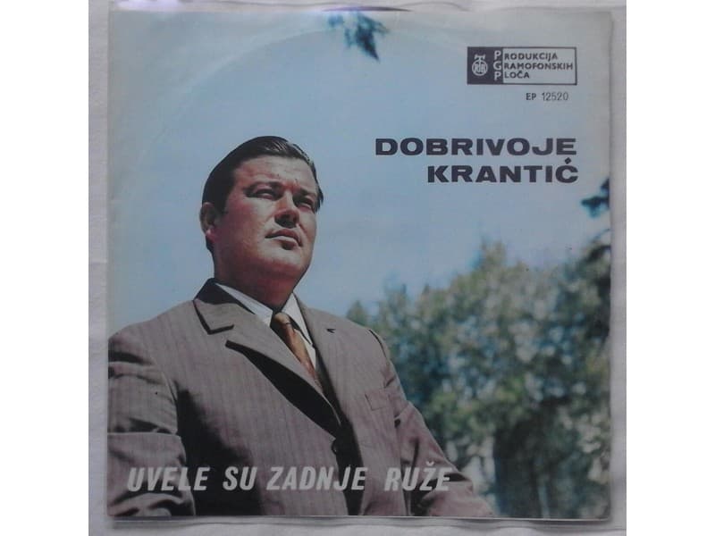 DOBRIVOJE KRANTIC — Uvele su zadnje ruze