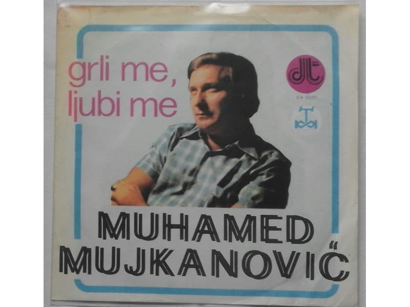 MUHAMED MUJKANOVIC — GRLI ME LJUBI ME