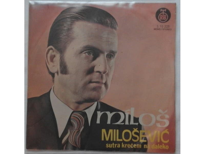 MILOS MILOSEVIC — SUTRA KRECEM NA DALEKO
