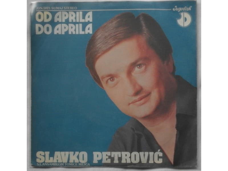 SLAVKO PETROVIC — OD APRILA DO APRILA