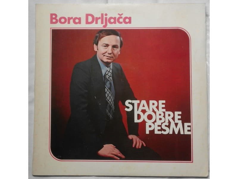 BORA DRLJACA — STARE DOBRE PESME