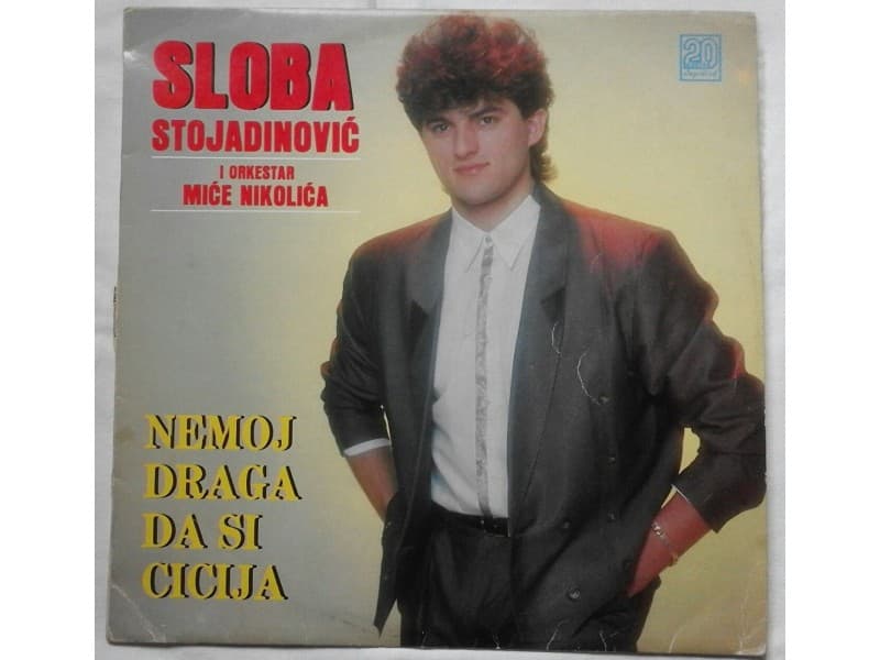 SLOBA STOJADINOVIC — Nemoj draga da si cicija