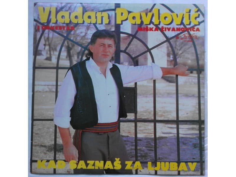 VLADAN PAVLOVIC — KAD SAZNAS ZA LJUBAV