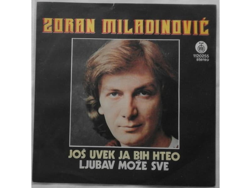 ZORAN MILADINOVIC — JOS UVEK JA BIH HTEO