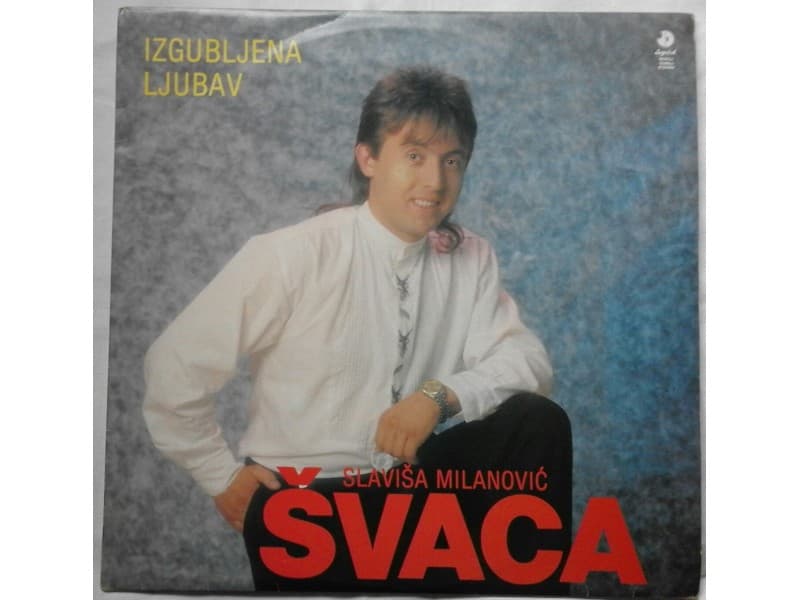 SLAVISA MILANOVIC SVACA — Izgubljena Ljubav