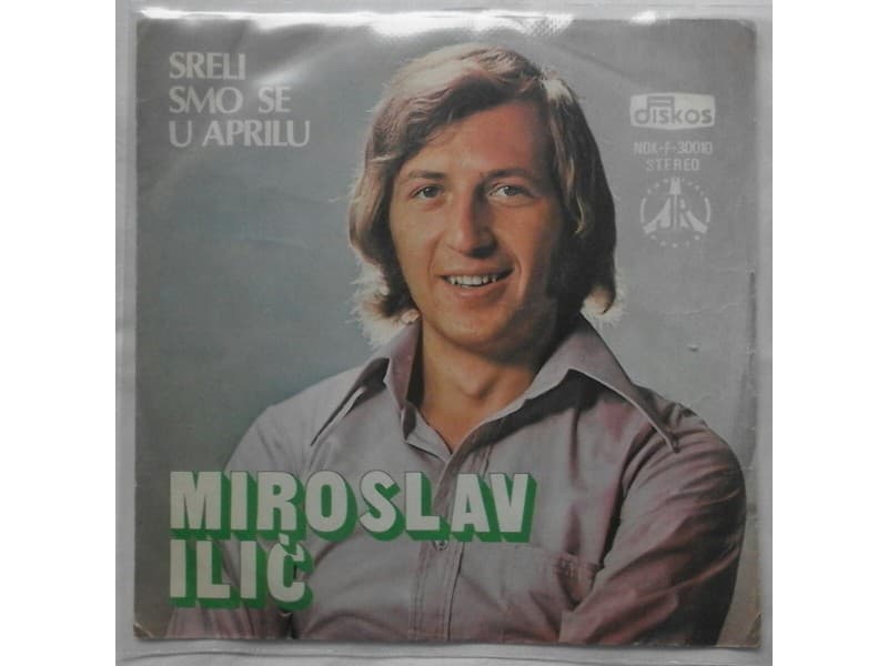 MIROSLAV ILIC — SRELI SMO SE U APRILU
