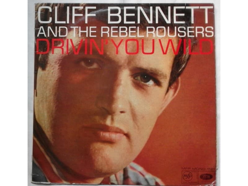 Cliff Bennett and the Rebel Rousers — Drivin`you wild
