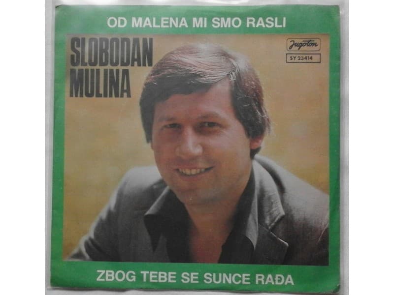 SLOBODAN MULINA — Od malena mi smo rasli