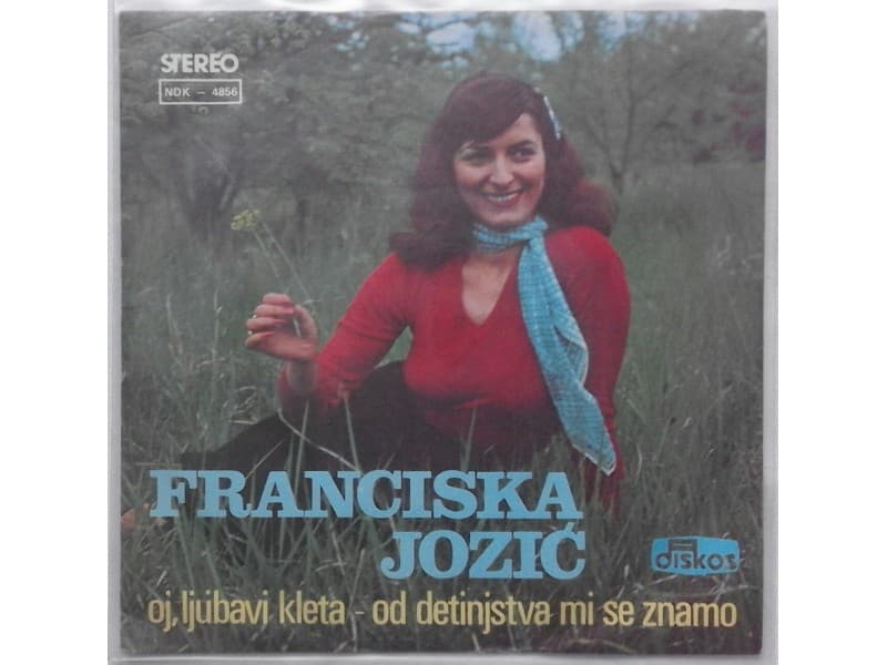 FRANCISKA JOZIC — OJ, LJUBAVI KLETA
