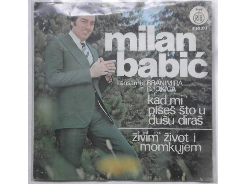 MILAN BABIC — Kad mi pises sto u dusu diras