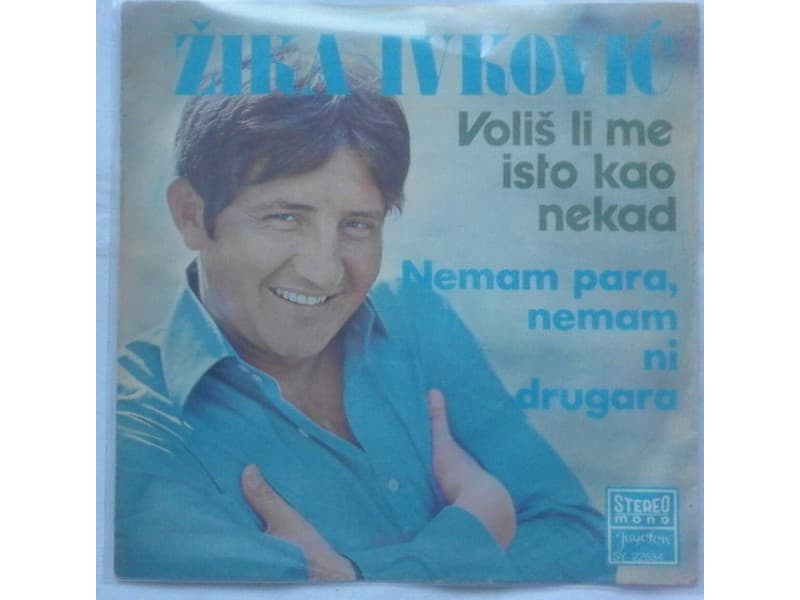 ZIKA IVKOVIC — Volis li me isto kao nekad