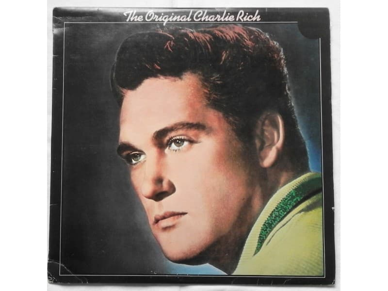 CHARLIE RICH — THE ORIGINAL CHARLIE RICH